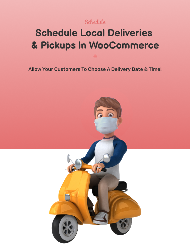 Schedule Local Deliveries & Pickups In WooCommerce